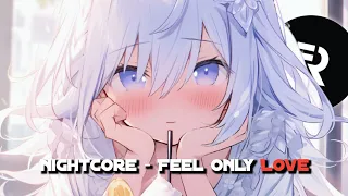 Nightcore ➤ Feel Only Love [Lyrics]