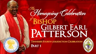 The Homegoing Celebration of Presiding Bishop Gilbert Earl Patterson | TN 4th Celebration, Part 1
