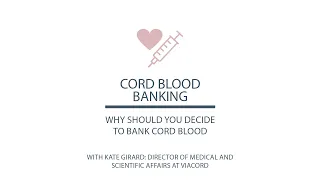 Why Should You Decide To Cord Blood Bank?