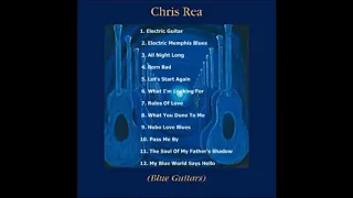 Chris Rea - Blue Guitars (Full Album) With Lyrics - The Best Of Chris Rea Playlist 2022