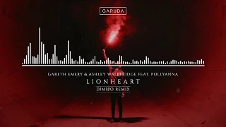 Gareth Emery & Ashley Wallbridge feat. PollyAnna - Lionheart (Dimibo Remix)