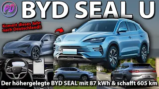 BYD SEAL U - Das BYD Seal SUV mit bis zu 87 kWh & kommt dieses Jahr zu uns!