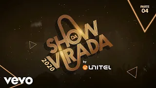 Show da Virada 2020 by Unitel - Parte 04/06
