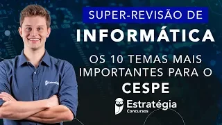 10 Temas mais importantes Informática CESPE - Prof. Rani Passos