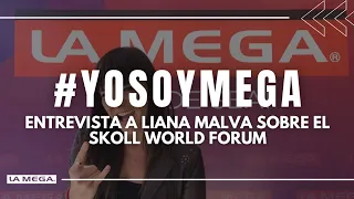 Entrevista a Liana Malva sobre el Skoll World Forum PT.1   #YoSoyMega / (20.04.2021)