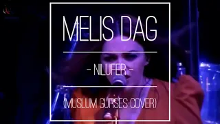 Melis Dağ - Nilüfer Cover (Müslüm Gürses) Canlı Performans