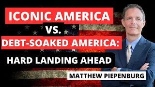 Iconic America vs. Debt-Soaked America: Hard Landing Ahead