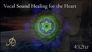 Vocal Sound Healing for the Heart 432hz