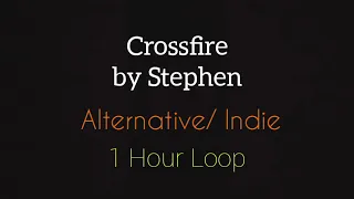 Crossfire by Stephen | Crossfire 1 Hour Loop | AlternativeIndie