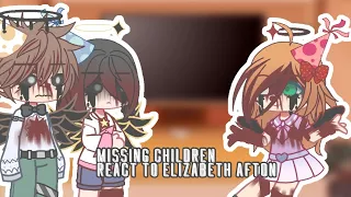 Missing children react to Elizabeth Afton//Gacha fnaf