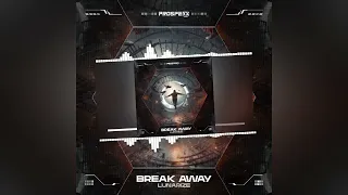 Lunarize - Break Away (Original Mix)