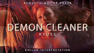 KYUSS – DEMON CLEANER - Acoustic Guitar Cover [Ballad Interpretation]