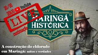 Live - A construção do eldorado em Maringá (Parte 2)