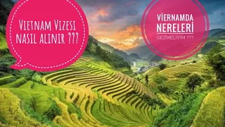 Vietnam vizesi nasıl alınır? - Vietnamda gezilecek yerler ?