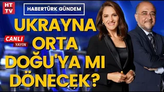 Habertürk Gündem'de Ukrayna-Rusya savaşı konuşuluyor...