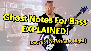 Ghost Notes For Bass EXPLAINED!! - Dec '63 (Oh What A Night)