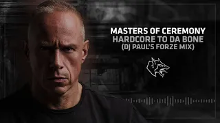 Masters of Ceremony - Hardcore To Da Bone (DJ Pauls Forze Mix)