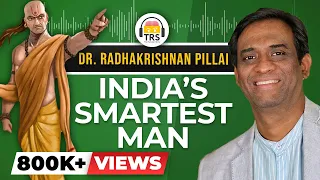 Chanakya Reborn - India's SMARTEST Man | Dr. Radhakrishnan Pillai On The Ranveer Show
