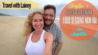 The Four Seasons Resort The Nam Hai Hoi An Vietnam in depth, SE Asia Travel with Lainey, Chapter 3