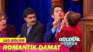 Güldür Güldür Show 160.Bölüm - Romantik Damat