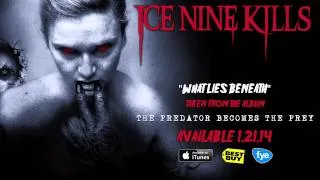 Ice Nine Kills - What Lies Beneath