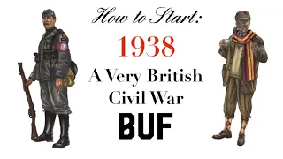 How to Start 1938 A Very British Civil War: BUF