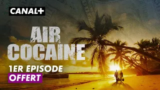 Air Cocaïne : le premier épisode offert.