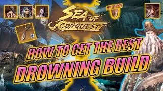 Sea of Conquest - How to Get the Best Drowning Damage Build