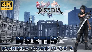 【DFFNT】 Noctis Ranked Gameplay 2 【Adamant B ➡️ A】 【4K UHD】