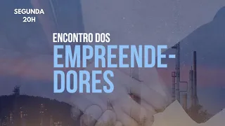 Encontro dos empreendedores - 30/05 - 20h