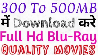 How to Download Movies under 300 to 500mb Bluray print hd hindi punjabi Hollywood  720p 1080p