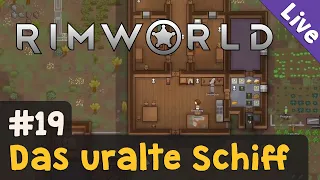 #19: Das uralte Schiff ✦ Let's Play RimWorld (Livestream-Aufzeichnung)