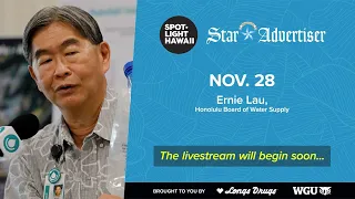 Honolulu Board of Water Supply’s Ernie Lau joins Spotlight Hawaii