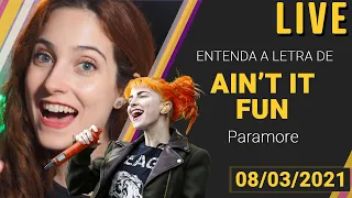 LIVE #23 - Entenda a letra de AIN'T IT FUN - PARAMORE - Camile Vilela