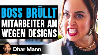 BOSS BRÜLLT Mitarbeiter An Wegen Designs | Dhar Mann