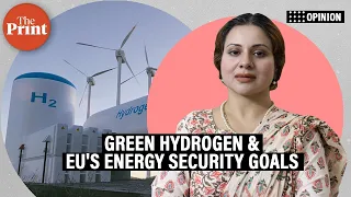 Why Green hydrogen defines EU’s energy security goals & how India is its gateway to achieve them