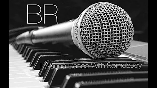 Bryan Rivard - I Wanna Dance With Somebody (Whitney Houston Cover)