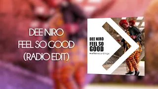 Dee Niro - Feel So Good (Radio Edit)