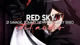 edit audio - red sky (21 savage, tommy newport, mikky ekko)