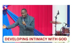 Apostle John Kimani William Sermon on Intimacy with God