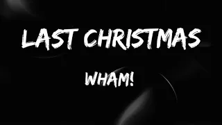 Last Christmas - Wham! (Lyrics Video)