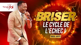 BRISER LE CYCLE DE L’ÉCHEC ! - Raoul WAFO