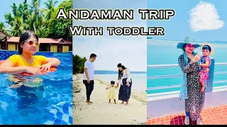 Andaman trip with toddler,part-I/ #HotelITCportblair#portblair#andamansea#chidiyatapu#localshopping