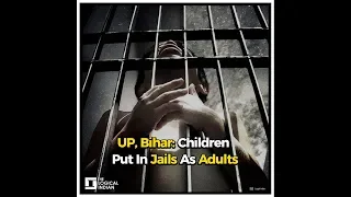 UP, Bihar: Children Put In Jails As Adults