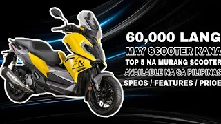 GRABE 60,000 LANG | MGA MURANG SCOOTER NA AVAILABLE NA SA PILIPINAS | PANALO SA GANDA AT PORMA SULIT