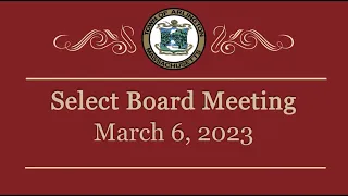 Select Board Meeting - March 6, 2023