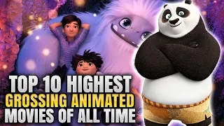 THE TOP 10 HIGHEST-GROSSING ANIMATED MOVIES OF ALL TIME