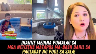 Dianne Medina PUMALAG Sa Mga Netizens Matapos Ma-BASH Dahil Sa Paglagay Ng Pool Sa Sala!