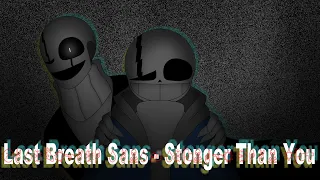 (Animation) Last Breath Sans - Stronger Than You
