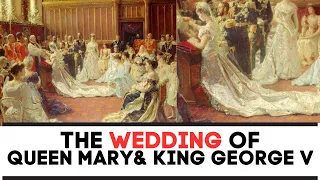 The WEDDING Of Queen Mary And King George V